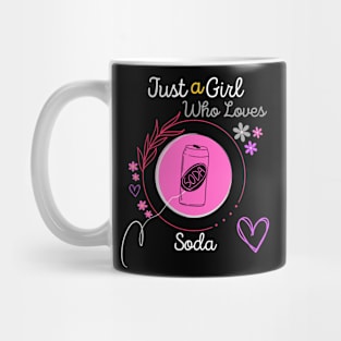 Just a Girl Who Loves Soda Mug